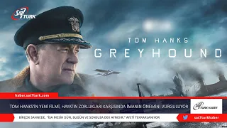 Tom Hanks’in Yeni Filmi, Hayatın Zorlukları Karşısında İmanın Önemini Vurguluyor | 02.09.2020