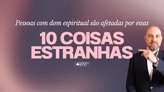 Pessoas com dom espiritual são afetadas por essas 10 coisas estranhas @ViniciusIracet