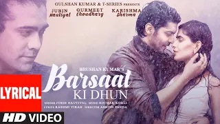 Barsaat Ki Dhun Lyrical | Rochak K Ft. Jubin N | Gurmeet C, Karishma S |Rashmi V |Ashish P|Bhushan K