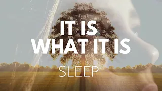 IT IS WHAT IT IS Guided sleep meditation for acceptance and resilience, sleep deeply and heal