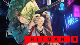 【HITMAN 3】 Kirin tries and fails to get over her hitman brainrot [HARDCORE FREELANCER]