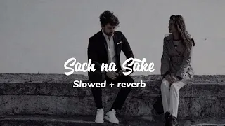 Soch na Sake [Slowed+ reverb] - Arijit singh