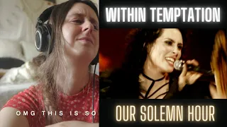 Reaction to Within Temptation Our Solemn Hour