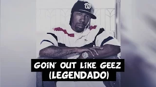 MC Eiht - Goin' Out Like Geez [Legendado]