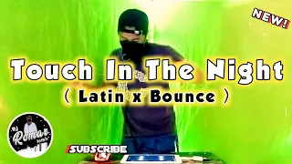 Touch In The Night ( Latin x Bounce ) DjRomar remix