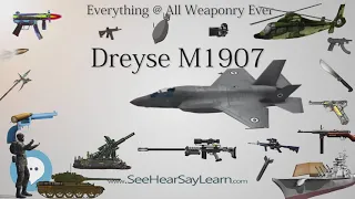 Dreyse M1907 (Everything WEAPONRY & MORE)💬⚔️🏹📡🤺🌎😜✅