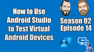 S02E14 - How to Use Android Studio to Test Virtual Android Devices with Microsoft Intune - (I.T)