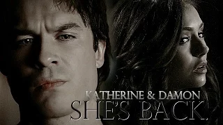 ►Damon & Katherine • She's Back