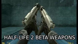 HALF-LIFE 2 BETA WEAPONS !