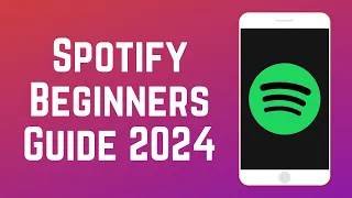 How to Use Spotify Beginners Guide 2024