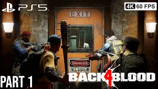 BACK 4 BLOOD Gameplay Walkthrough Part 1  [4K 60FPS PS5] - No Commentary