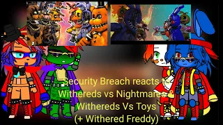 Security Breach reacts to Withereds vs Nightmares & Withereds vs toys | FNaF | Gacha