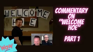 PART 1: Commentary on Scenes from General Hospital "Welcome Hoe" with Steve & Brad