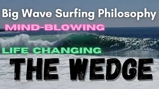 The Wedge | Motivation | Big Waves | Surfing | Philosophy | Inspiration