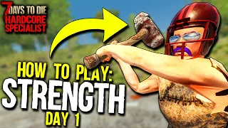 The Ultimate STRENGTH FIRST WEEK Guide! - 7 Days to Die: Hardcore Specialist - Strength Day 1