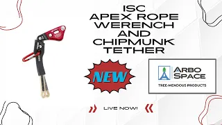 Unveiling the ISC APEX Rope Wrench, Chipmunk, and Squirrel Tethers on  Arbo Space Aspen 11.7mm Rope
