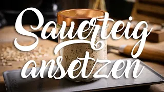 Sauerteig ansetzen - so gelingt`s