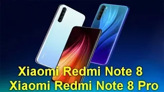 Технические характеристики новинок Xiaomi Redmi Note 8 и Xiaomi Redmi Note 8 Pro