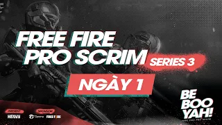 [Ngày 1] Free Fire Pro Scrim Series 3 - HQ tiếp tục đứng đầu | BE BOOYAH! | @HEAVYgg