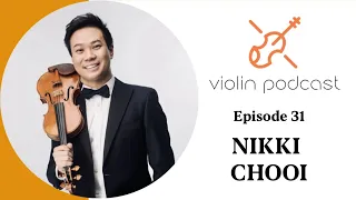Nikki Chooi  - Violin Podcast Full Interview -  Episode 31 - Violin Interviews