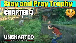 Stay and Pray Trophy Guide - Chapter 3 | Uncharted the Lost Legacy