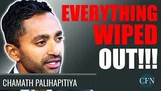 Chamath Palihapitiya: Everything Wiped Out