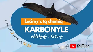 Lecimy z KARBONYLAMI aldehydy ketony *rozdziały* chemia matura | chemia organiczna