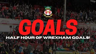 GOALS | Half Hour of Wrexham Goals!