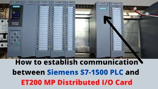 How to establish communication between Siemens S7-1500 PLC and ET200 MP Distributed I/O Card. Eng