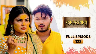 Rajayoga | Full Ep 122 | 27th March 2024 | TarangTV | Tarang Plus