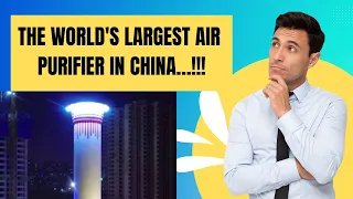 The world's largest air purifier in China..!! | BeastVersation #knowledge #technology #viral #video