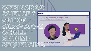 #PGCTalks2021 Webinar 02: The Science and Art of SARS-CoV-2 Whole Genome Sequencing