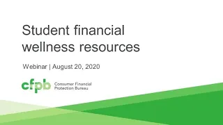 Webinar: Student financial wellness resources - consumerfinance.gov