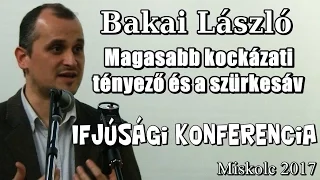 Bakai László -Magasabb kockázati tényező és a szürke sáv (Ifikonfi 2017)