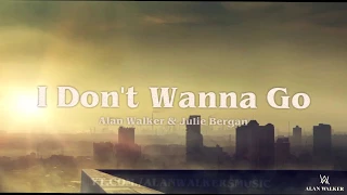 Alan Walker & Julie Bergan - I Don't Wanna Go