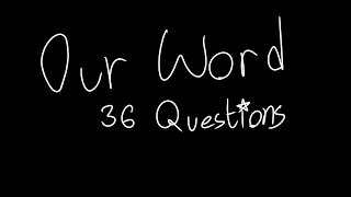 Our Word Lyrics || 36 Questions