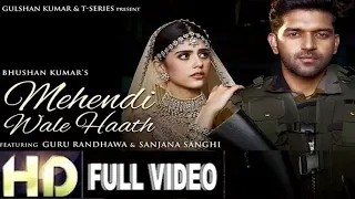 याद बहुत आते हैं मुझको तू और अपना गांव (HD Video) Guru Randhawa Ft. Sanjana Sanghi, Mehndi Wale Hath