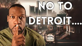 Don't Move To Detroit... It's Not For Everyone