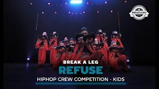 Refuse | BREAK A LEG 2024 | Kids | Meervaart | Hiphop Crew Competition