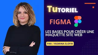 Tutoriel Figma : les bases pour créer la maquette d'un site Web