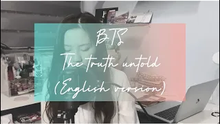 Bts  防彈少年團《 The Truth Untold 》English version ｜ Covered by Ada Lee 李芷君