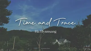 [KR/ID] Ha Hyunsang (하현상) - Time and Trace 시간과 흔적 (Lyrics Translation Sub Indo)