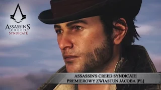 Assassin's Creed Syndicate - Premierowy Zwiastun Jacoba [PL]