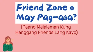Paano Malalaman Kung Nasa Friend Zone Ka? I Kaibigan Lang Pala🤔