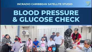 BLOOD PRESSURE and GLUCOSE | INCRadio Caribbean | May 4, 2024