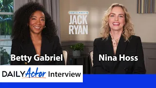 Betty Gabriel and Nina Hoss on JACK RYAN Season 3 | Daily Actor Interview