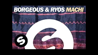 Borgeous & Ryos - Machi (Extended Mix)