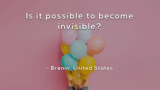 Is it possible to become invisible?