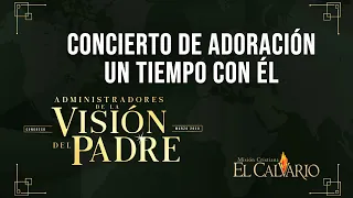 Concierto de Adoración "Un Tiempo Con Él" - Administradores de la Visión del Padre - Marzo2020