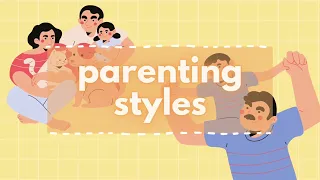 Parenting Styles | Characteristics & Effects on Children